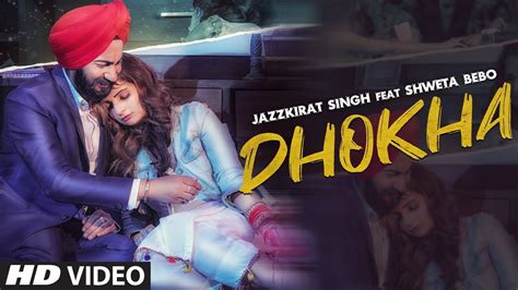 New Punjabi Songs 2019 Dhokha Full Song Jazzkirat Singh Sukhjind