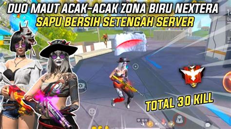 DUO VS SQUAD ACAK ACAK ZONA BIRU NEXTERA RATA SETENGAH SERVER 30 KILL