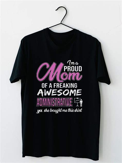 I M Proud Mom Of Freaking Awesome Administrative T Shirt For Unisex