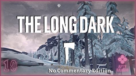 The Long Dark No Commentary Voyageur Survival Playthrough Part