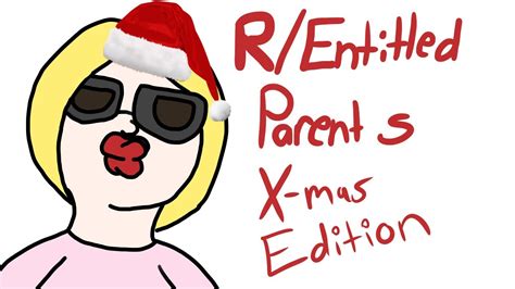 R Entitled Parents Part Youtube