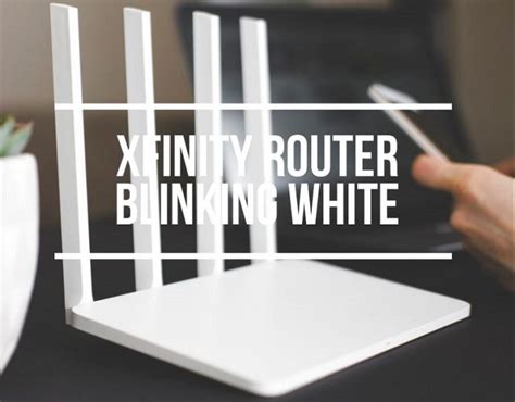 Xfinity Modem Router Blinking White Causes And Easy Fixes