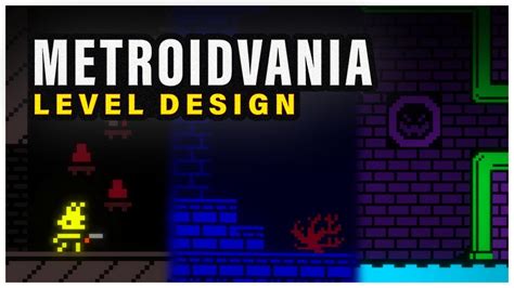 How To Design Great Metroidvania Levels Game Design Youtube