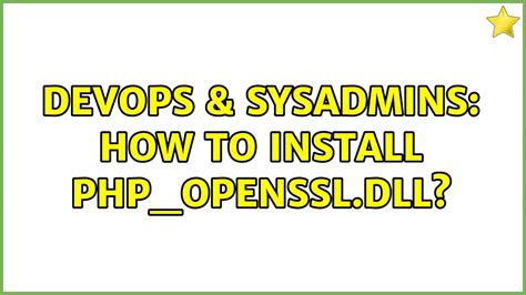 Devops Sysadmins How To Install Php Openssl Dll Solutions