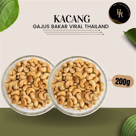 Kacang Gajus Bakar Kacang Gajus Goreng Kacang Viral Thai G Shopee