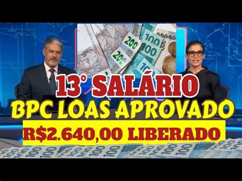 13 SALÁRIO BPC LOAS R 2 640 00 LIBERADO PARA BENEFICIÁRIOS VEJA QUEM