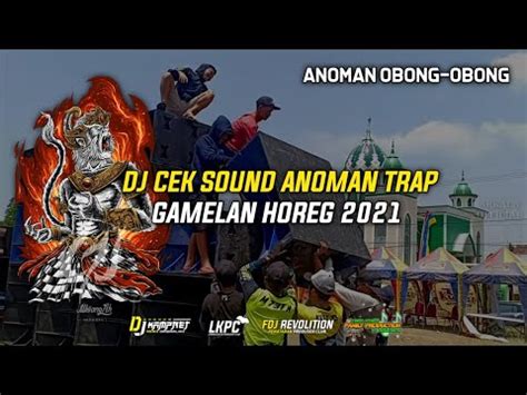 Dj Anoman Obong Cek Sound Trap Gamelan Bass Horeg Fdj Revolution