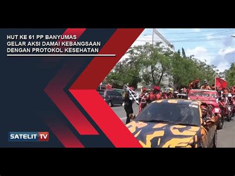 Hut Ke Pp Banyumas Gelar Aksi Damai Kebangsaan Dengan Protokol Youtube