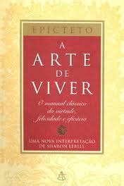 A Arte De Viver Epicteto - Nova Acrópole: A arte de viver, por Epicteto