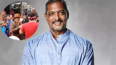 I Have Been Insulted No One Called Me Fan Reacts After Nana Patekar