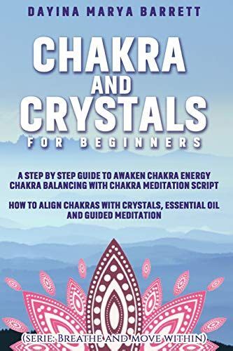 Chakra And Crystals For Beginners A Step By Step Guide To Awaken