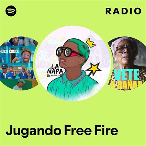 Jugando Free Fire Radio Playlist By Spotify Spotify