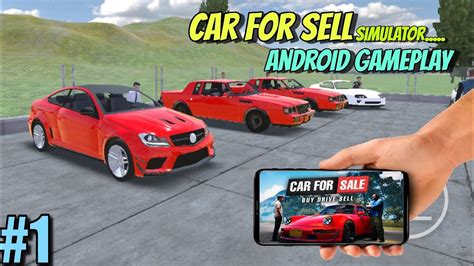 Car For Sale Simulator 2023 Android Gameplay Part 1 Car For Sale