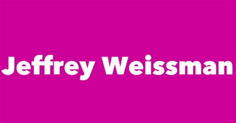 Jeffrey Weissman - Spouse, Children, Birthday & More