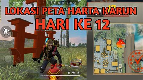 LOKASI PETA HARTA KARUN HARI KE 12 GARENA FREE FIRE YouTube