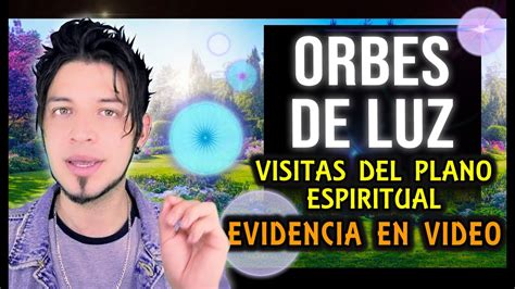 Orbes De Luz Visitas Del M S All Evidencia En Video Youtube