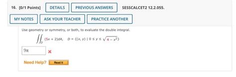 Solved Use Geometry Or Symmetry Or Both To Evaluate The Chegg