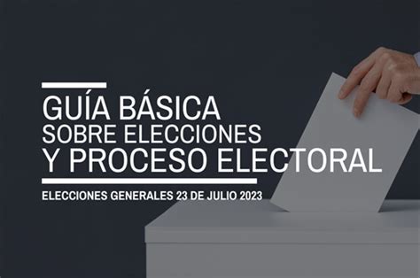 J Gu A B Sica Sobre Las Elecciones Generales Y El Proceso Electoral