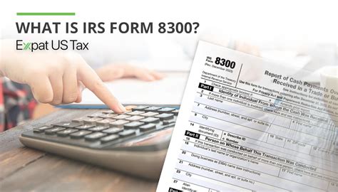 What Is The IRS Form 8300 Guidelines Expat US Tax