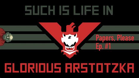 Glory To Arstotzka Papers Please Ep Youtube