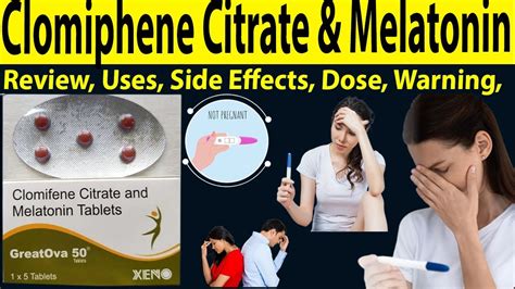 Clomiphene Citrate And Melatonin Tablets 50 Mg Uses Review Greatova