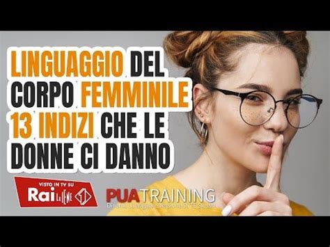 Linguaggio Del Corpo Femminile 13 Indizi Che Le Donne Ci Danno E Che