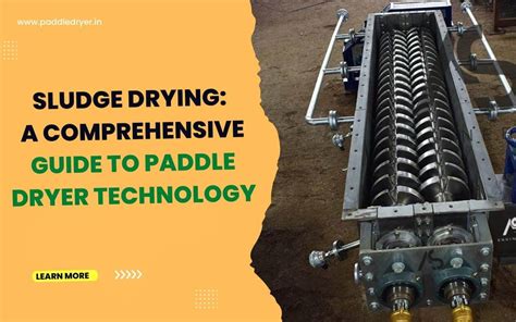 Sludge Drying A Comprehensive Guide To Paddle Dryer Technology