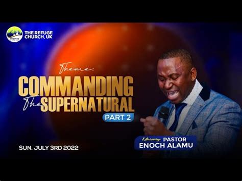 Pastor Enoch Alamu Commanding The Supernatural Part Youtube