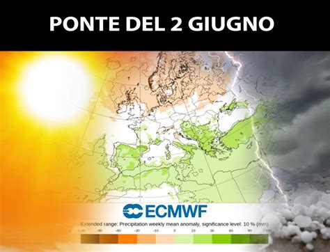 Meteo Ponte Del Giugno La Tendenza Cambiata Vi Sveliamo Cosa Pu