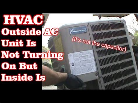 Outside Ac Unit Not Running But Inside Is Youtube