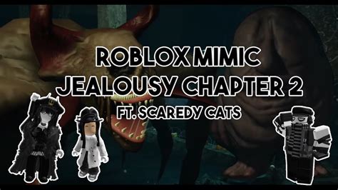 Mimic Jealousy Chapter With Scaredy Cats Roblox Youtube