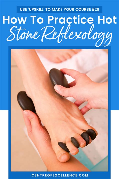 How To Practice Hot Stone Reflexology Reflexology Massage Massage Therapy Business