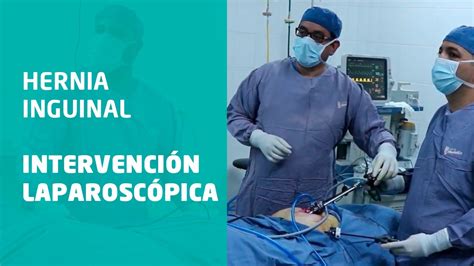 Intervención Laparoscópica De Hernia Inguinal Youtube