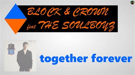 Block Crown Feat The Soulboyz Together Forever Youtube