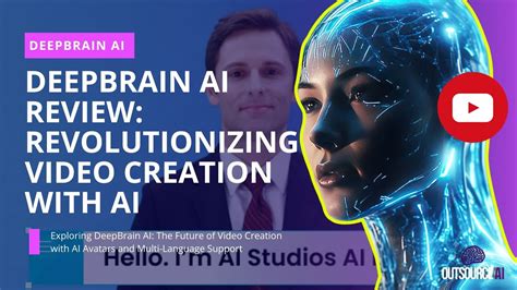 Deepbrain Ai Review Revolutionizing Video Creation With Ai Youtube