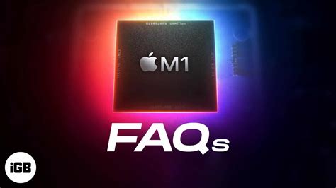 Apple M1 Chip FAQs: All You Wanted To Know About It - iGeeksBlog