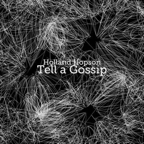 Streaming Tell A Gossip Holland Hopson