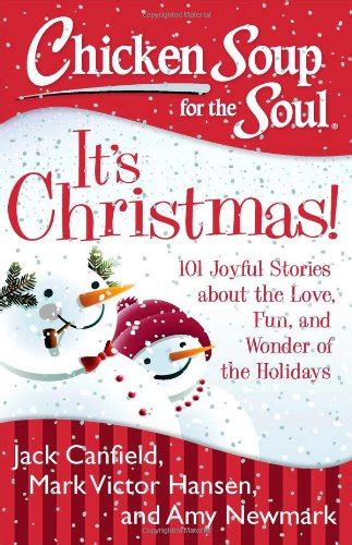 Chicken Soup For The Soul Its Christmas 101 Joyful Stories About