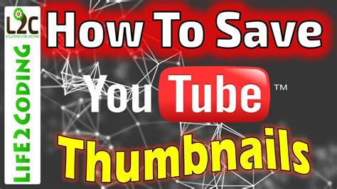 How To Save Thumbnails Of Youtube Video In High Resulation Youtube