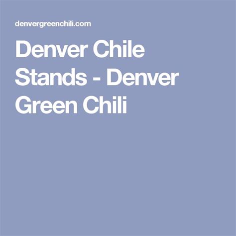 Denver Chile Stands - Denver Green Chili | Denver green chili, Green ...