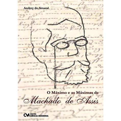 Maximo E As Maximas De Machado De Assis O No Shoptime