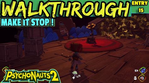 Psychonauts Walkthrough Guide Make It Stop Part Brake All