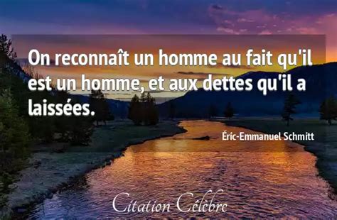 Citation Eric Emmanuel Schmitt Homme On Reconna T Un Homme Au Fait Qu