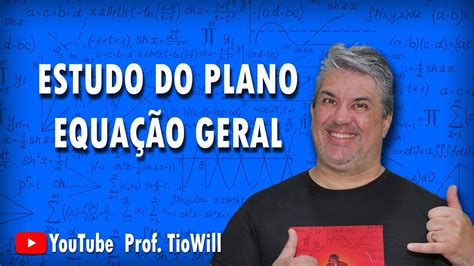 Equação Geral do Plano YouTube