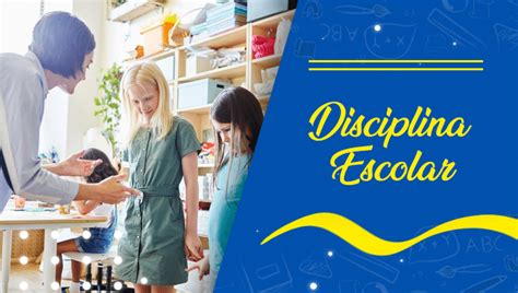 Disciplina Nas Escolas - Disciplina Escolar - Colégio da Educação Infantil ao Ensino Médio na Mooca