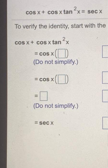 Solved Cos X Cos X Tan X Secx To Verify The Identity Chegg