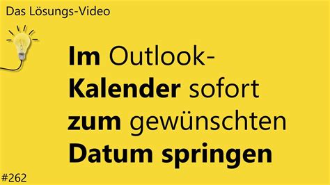 Das L Sungsvideo Im Outlook Kalender Sofort Zum Gew Nschten Datum