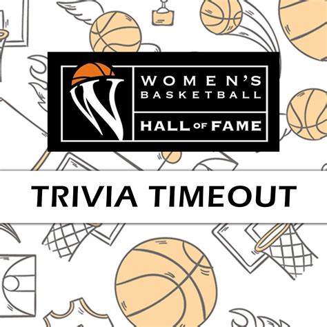 Women’s basketball hall of fame trivia timeout. – Women's Basketball