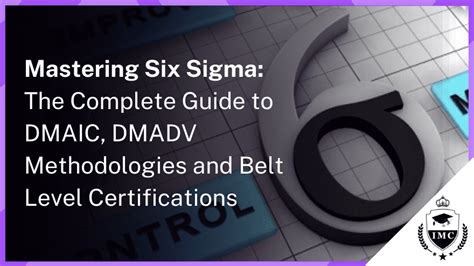 Six Sigma An Overview Of Dmaic And Dmadv Methodologies Imc Institute