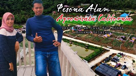 Pesona Alam Agrowisata California Cialam Jaya Konawe Selatan Sultra